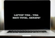 Kenapa Laptop Tiba - Tiba Mati Total